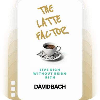 The Latte Factor