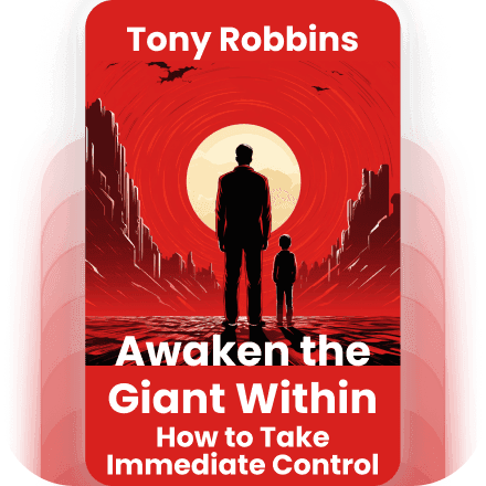 Awaken the Giant Within: How to Take Immediate Control of Your Mental, Emotional, Physical and Financial Destiny!