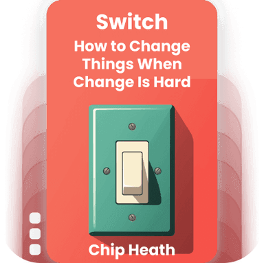 Switch: How to Change Things When Change Is Hard