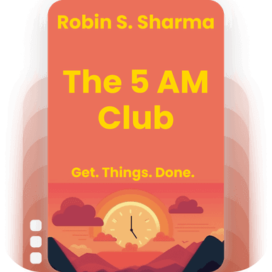 The 5 AM Club: Own Your Morning. Elevate Your Life